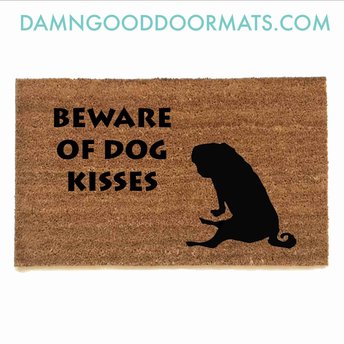 beware of dog kisses doormat with pug silhouette
