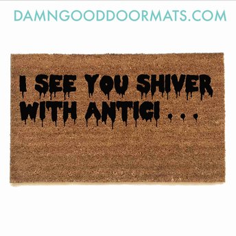 Rocky Horror Movie Quote "I see you shiver with anticipation" doormat