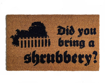 Did you bring a SHRUBBERY, Monty Python Holy Grail nerdy doormat