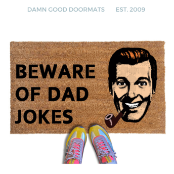 Beware of Dad Jokes | "Bobb" Dobbs doormat