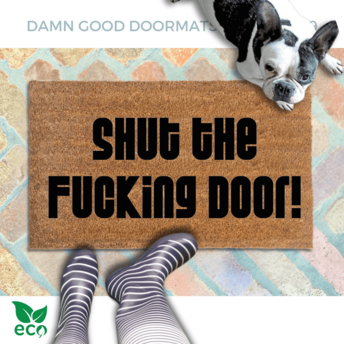 Shut the FUCKING door! funny rude doormat