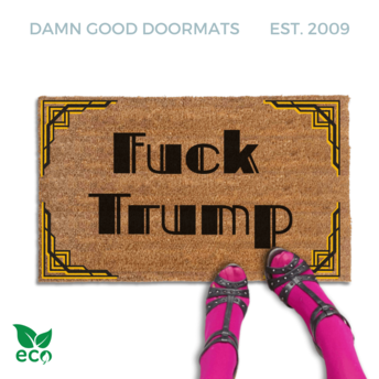 art deco decor Fuck Trump doormat pictured with a woman in hot pink tights and studded leather heels