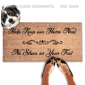 Help keep our home neat, no shoes on your feet