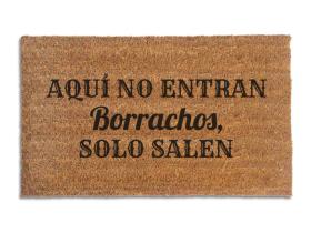 Coir doormat printed with Aquí No Entran Borrachos, Solo Salen in black cantina-style and script lettering