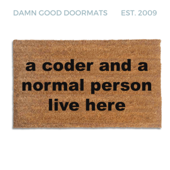 CODER and a normal person live here, funny nerd doormat
