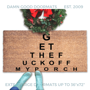 Rude EYE CHART- Get the fuck off my porch offensive doormat