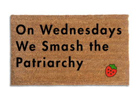 Coir doormat printed with On Wednesdays, We Smash the Patriarchy