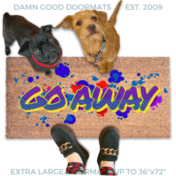 a pug and terrier dogs and a person in green creepers standing on a door mat with the word "GO AWAY" written on it in a spray paint graffitti style.