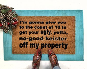 FLOCKED KEISTER off my property doormat