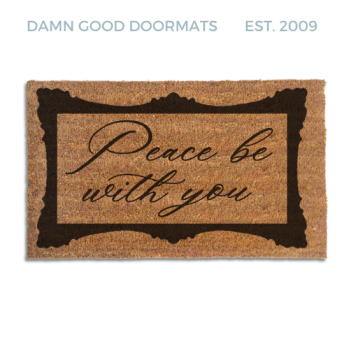 Sustainable coir doormat that reads "Peace Be With You" inspirational welcome mat for the front door.
