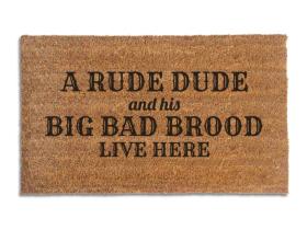 Coir doormat printed with A Rude Dude and His Big Bad Brood Live Here in black western and script lettering