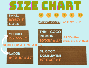 size chart for damn good doormats. Small 16 inch by 24 inch  coir mats up to dou