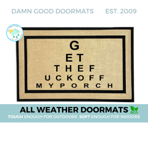 EYE CHART, Get the fuck off my porch, all weather waterproof doormat