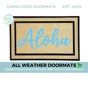 Aloha Hawaiian Welcome | all weather | Damn Good Doormats