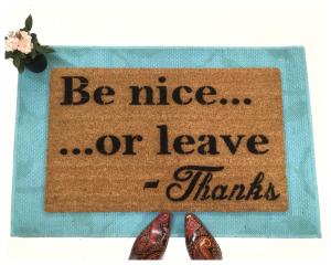 Be nice or leave