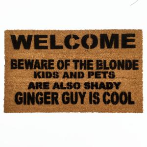 coir outdoor doormat beware of blonde, kids pets are shady ginger guy is cool