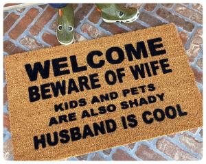 Coir doormat with Husband Is Cool Beware of Wife Kids and Pets text, funny welcome mat for front door