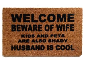HUSBAND IS COOL™ Beware of WIFE KIDS and PETS shady funny meme doormat