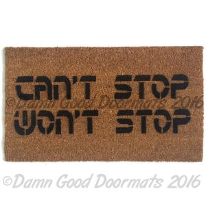 can't stop, won't stop™ doormat