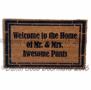 Welcome to the home of Mr. & Mrs. Awesome pants doormat