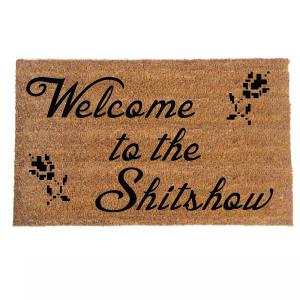welcome to the shitshow funny rude damn good doormat