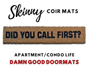 skinny 6" outdoor coir doormat reading "Did you call first?"