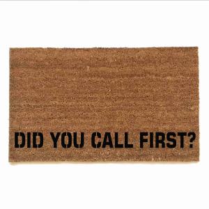 outdoor coir doormat "Did you call first?"