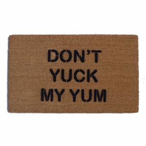 Don't yuck my yum™ funny doormat
