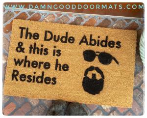 MAT ties PORCH PATIO CONDO APT together™ Big Lebowski