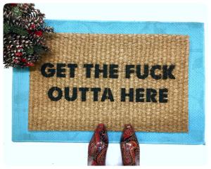 Get the fuck outta here™ funny go away doormat
