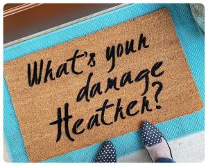 What's your damage Heather? Funny Heathers the musical doormat