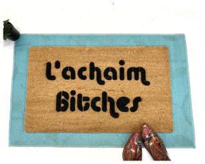 L'achaim Bitches funny Jewish cheers welcome damn good doormat