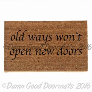 old ways won't open new doors