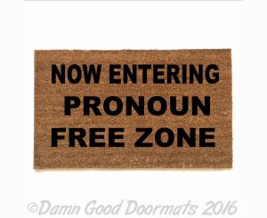 Now entering Pronoun free zone sustainable coir outdoor doormat