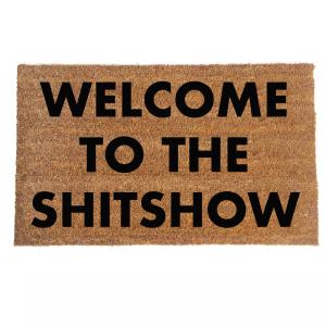 welcome to the shitshow funny rude damn good doormat