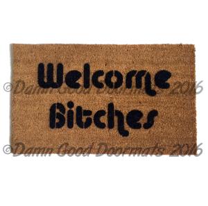 Welcome Bitches- Sassy doormat
