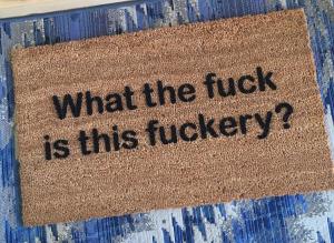 What the fuck is this fuckery? doormat rude funny