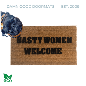 Sustainable coir welcome mat printed with Nasty Women Welcome text, custom front door doormat