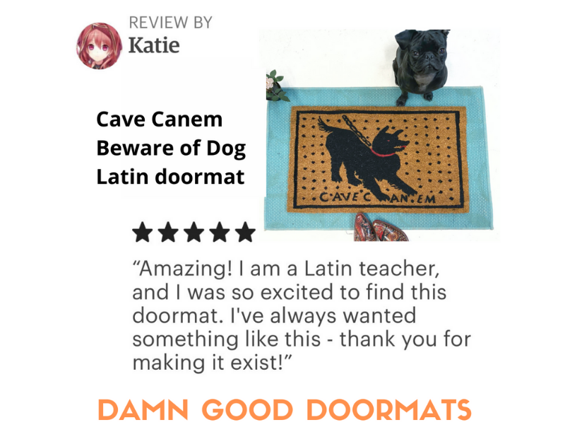 5 star review of Pompeii Cave Canem mat “Thank you for making it exist!