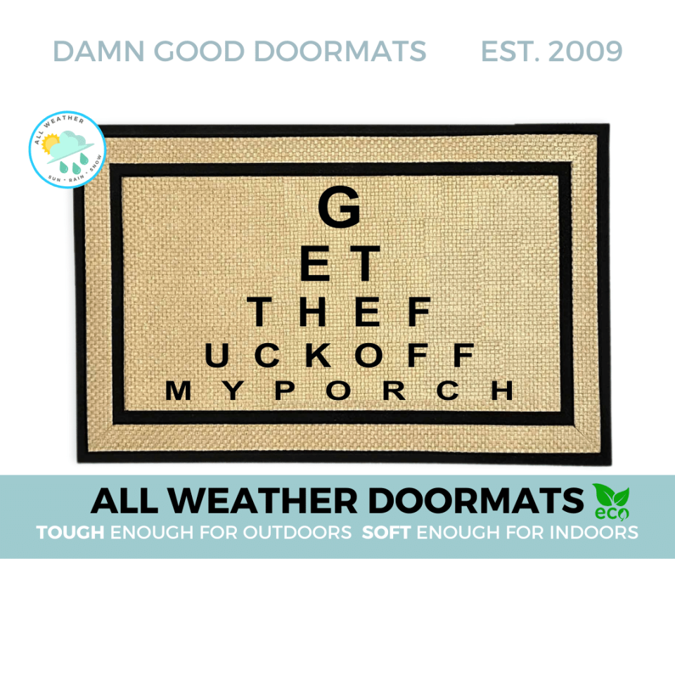 EYE CHART, Get the fuck off my porch, all weather waterproof doormat