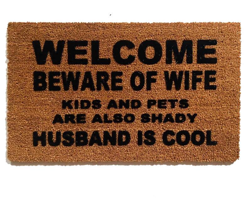 HUSBAND IS COOL™ Beware of WIFE KIDS and PETS shady funny meme doormat