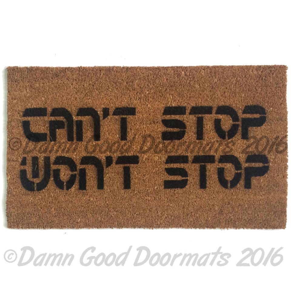can't stop, won't stop™ doormat
