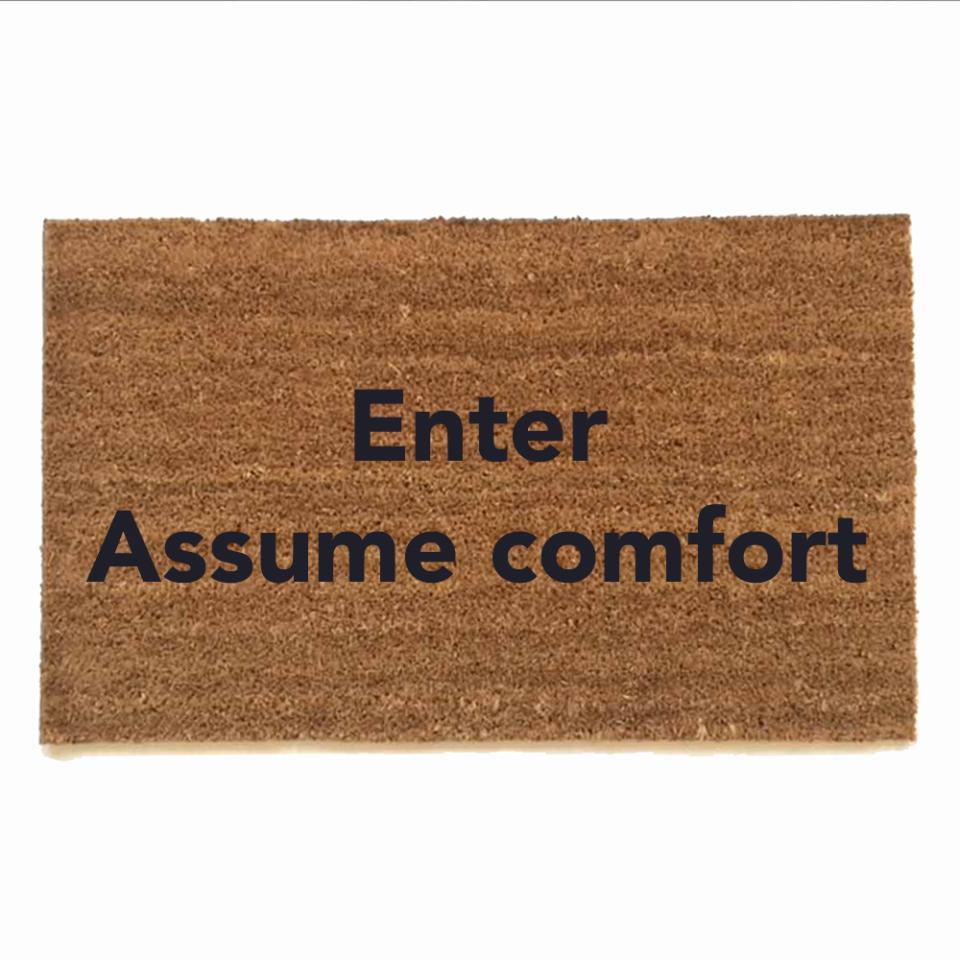 Assume comfort, Coneheads Doormat