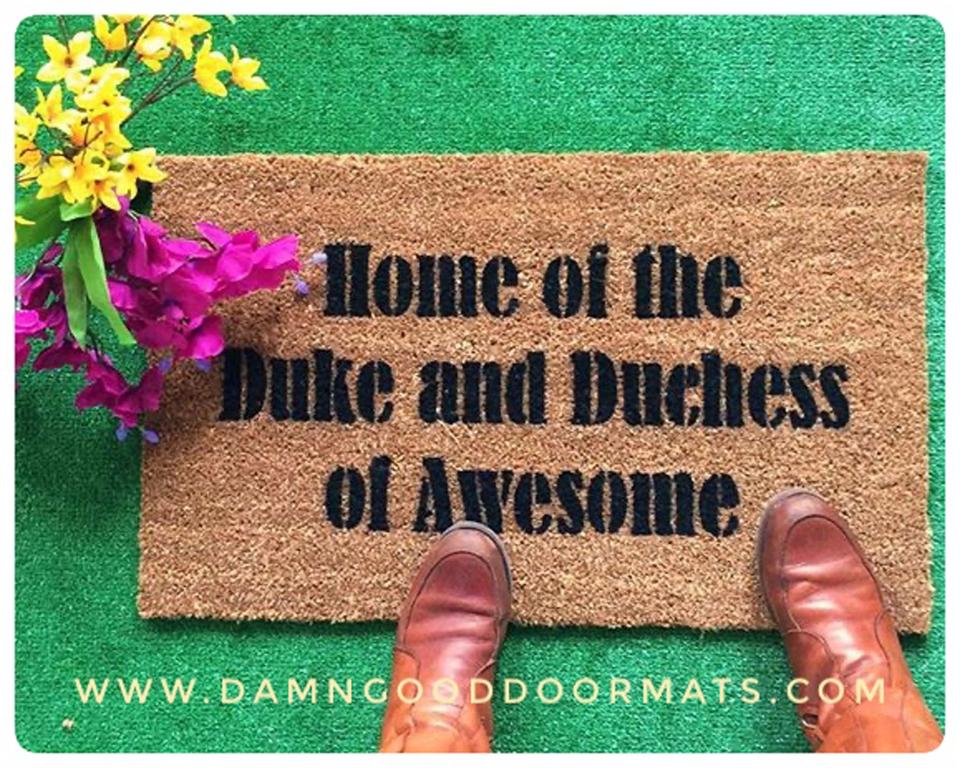 Home of the Duke & Dutchess of Awesome anniversary wedding gift damn goo doormat