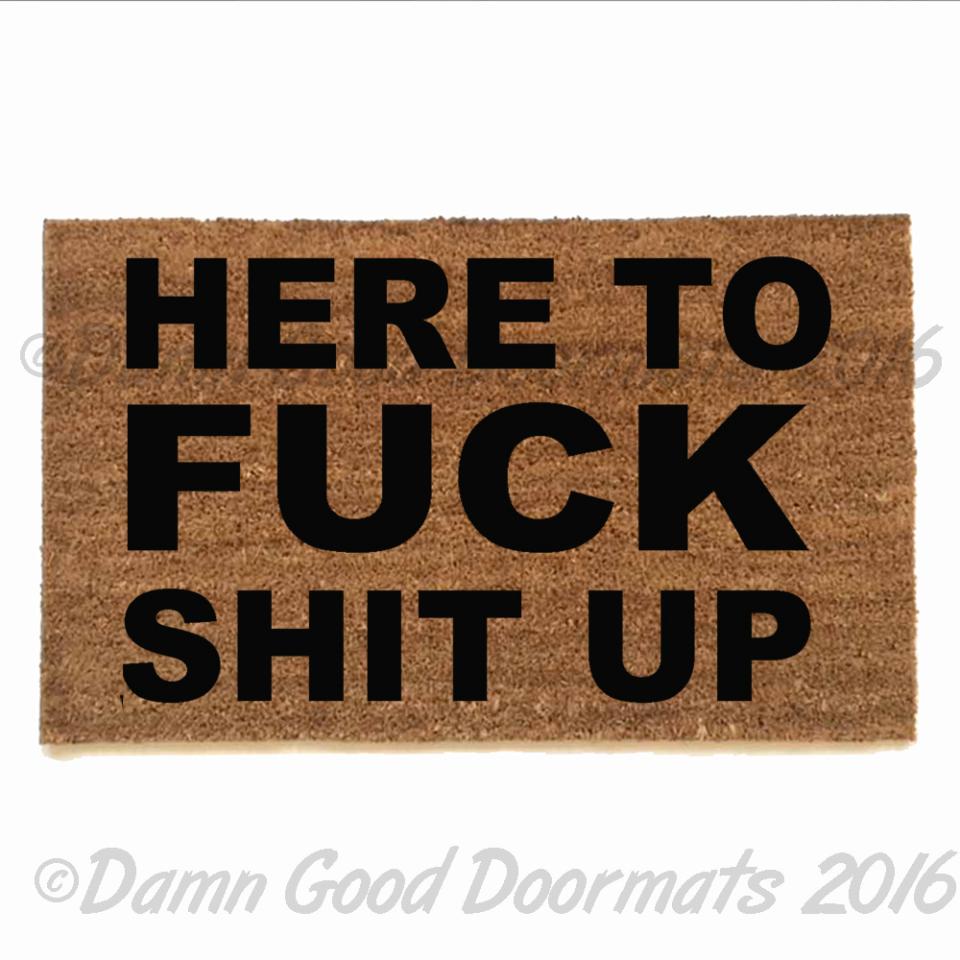 Here to FUCK shit up, stepbrothers, doormat