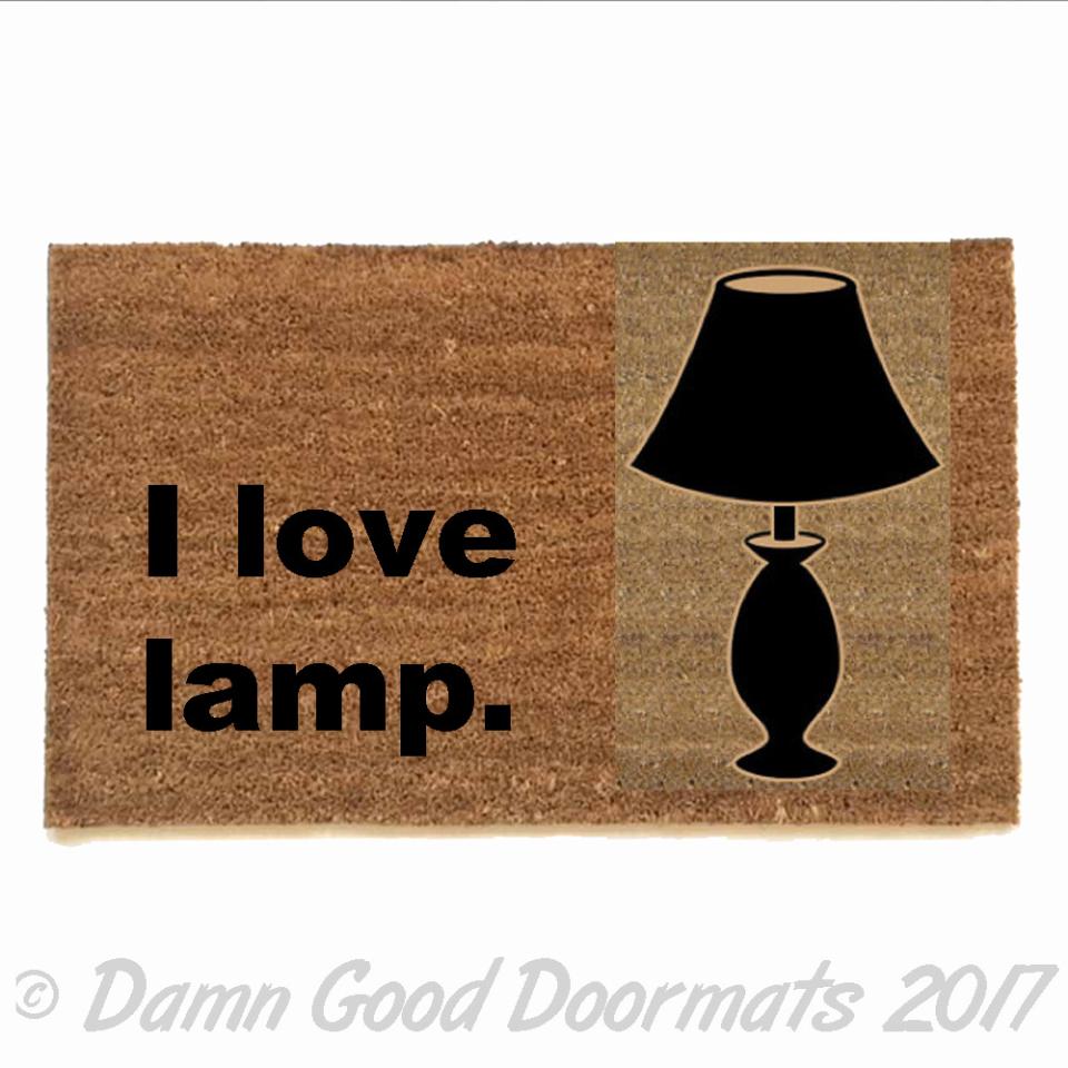 I love lamp,anchorman,doormat,funny,stupid,eco friendly,silly,outdoor,door mat