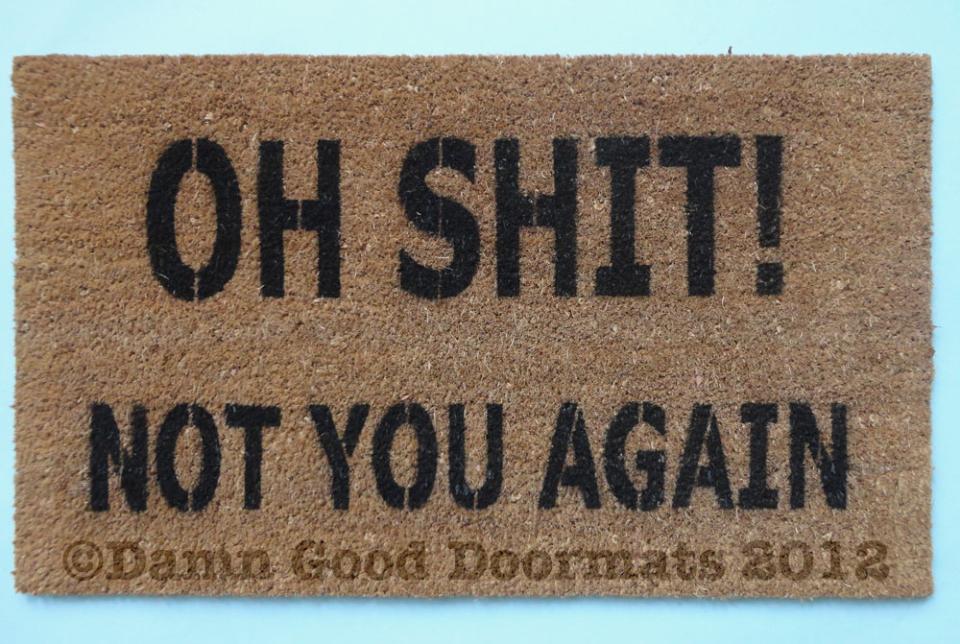 oh shit not you again doormat