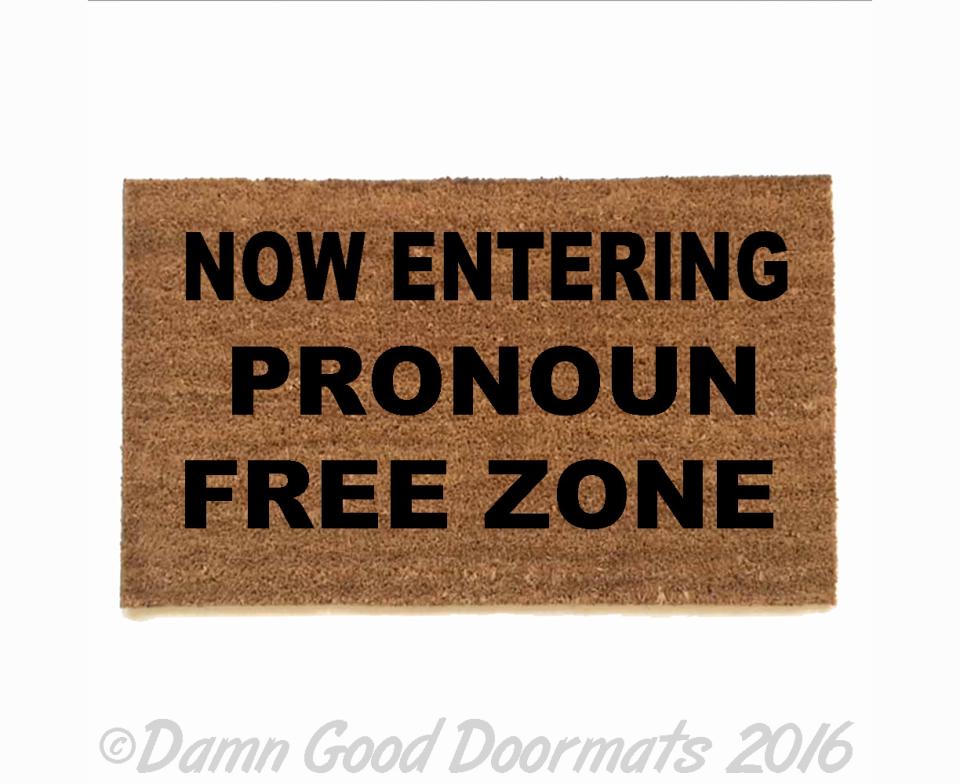 Now entering Pronoun free zone sustainable coir outdoor doormat