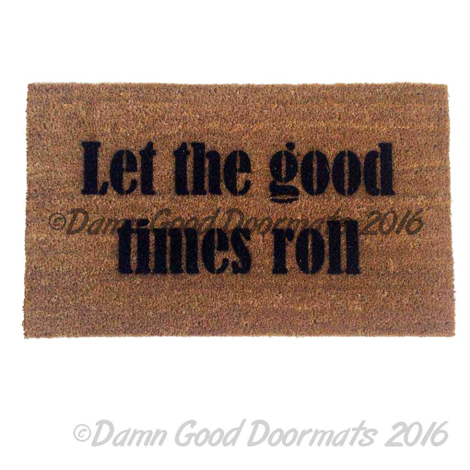 let the good times roll mantra doormat