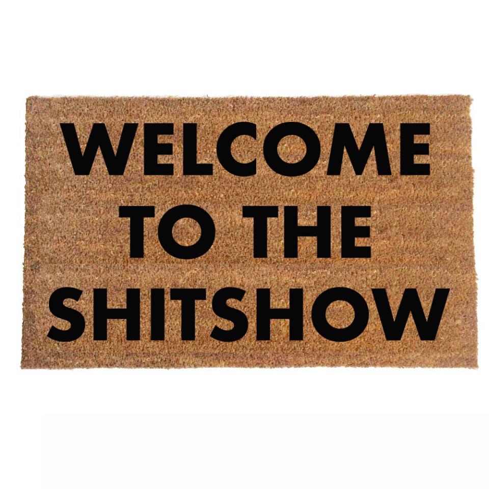 welcome to the shitshow funny rude damn good doormat